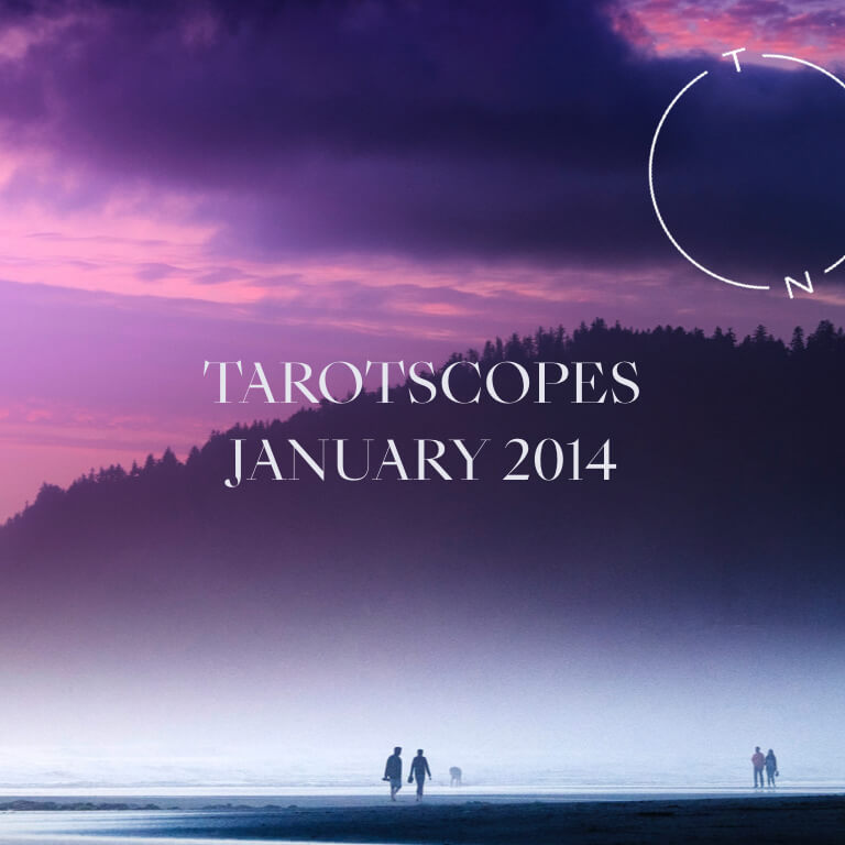 TAROTSCOPES: JANUARY 2014