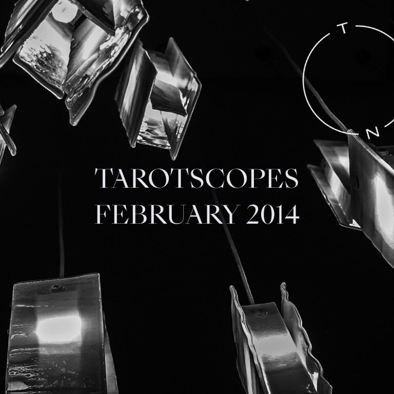 TAROTSCOPES: FEBRUARY 2014