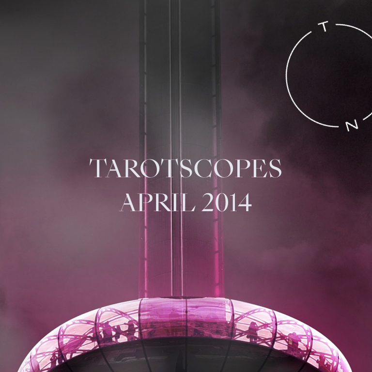 TAROTSCOPES: APRIL 2014