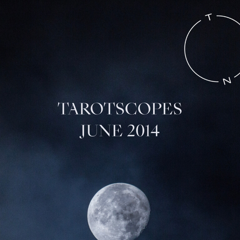 TAROTSCOPES: JUNE 2014