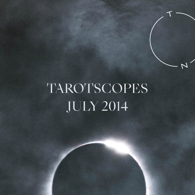 TAROTSCOPES: JULY 2014