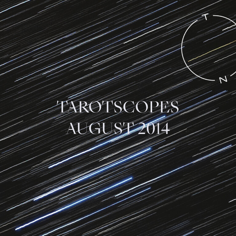 TAROTSCOPES: AUGUST 2014