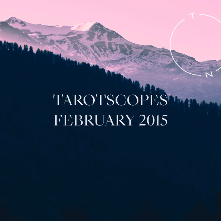 TAROTSCOPES: FEBRUARY 2015