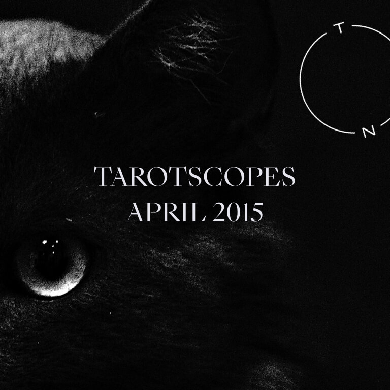TAROTSCOPES: APRIL 2015