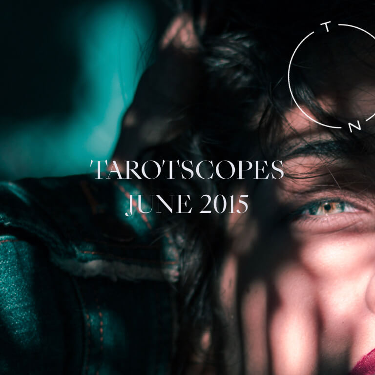 TAROTSCOPES: JUNE 2015