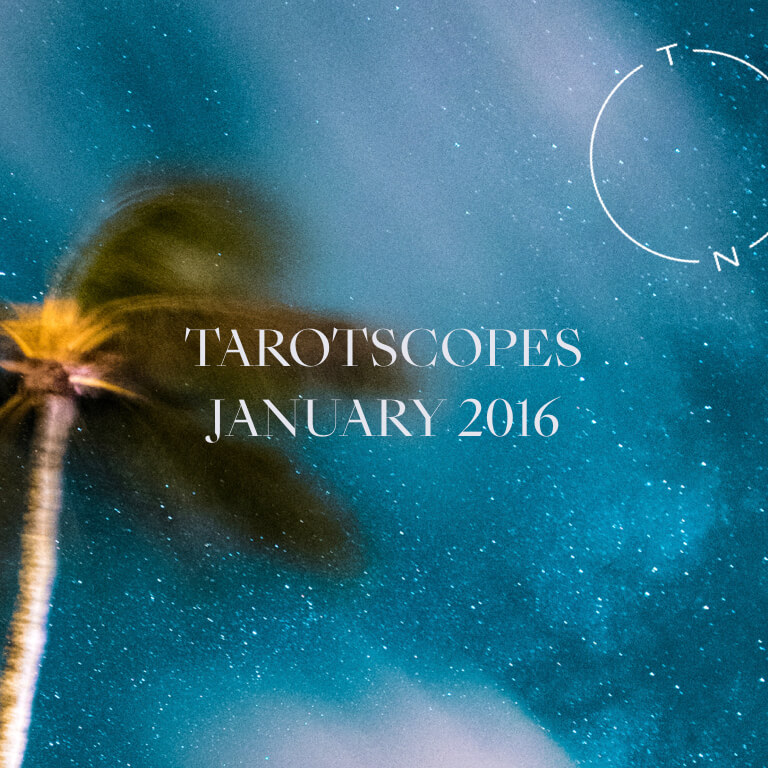 TAROTSCOPES: JANUARY 2016