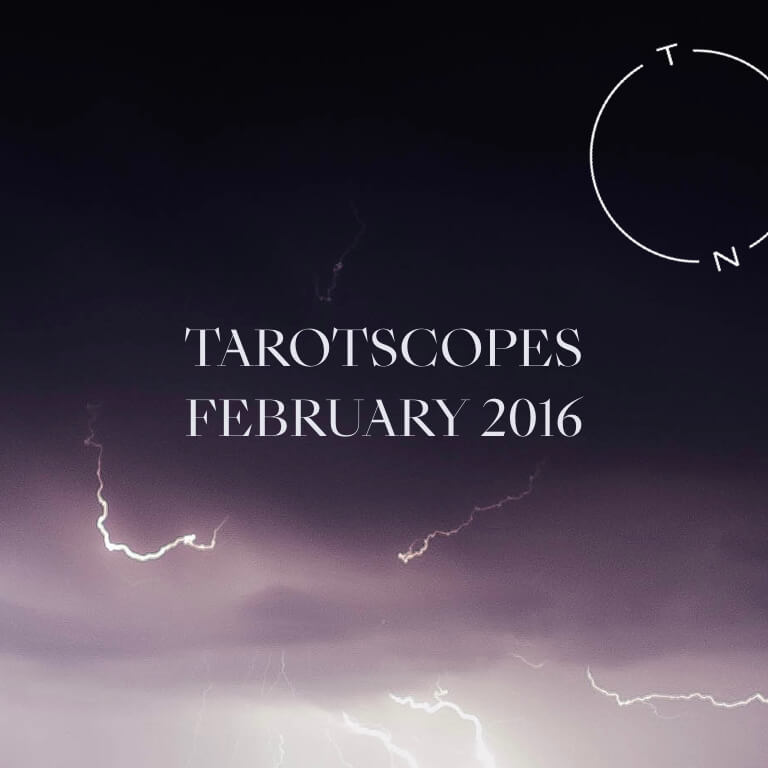 TAROTSCOPES: FEBRUARY 2016