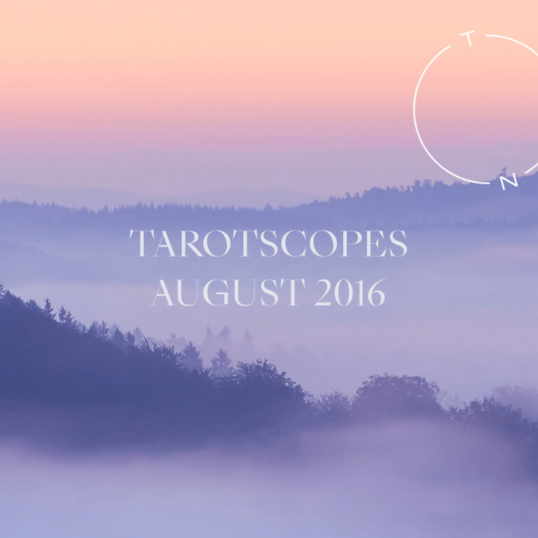 TAROTSCOPES: AUGUST 2016