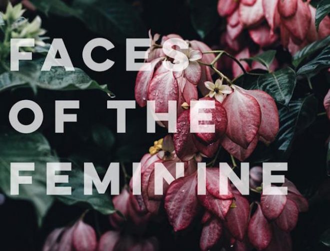 THE MANY FACES OF THE FEMININE