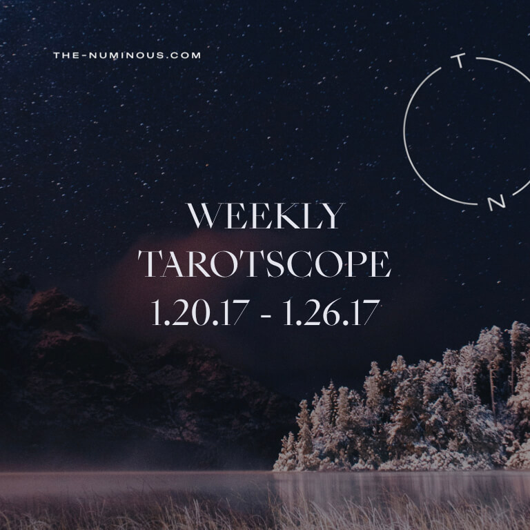 NUMINOUS WEEKLY TAROTSCOPES: JANUARY 20—26