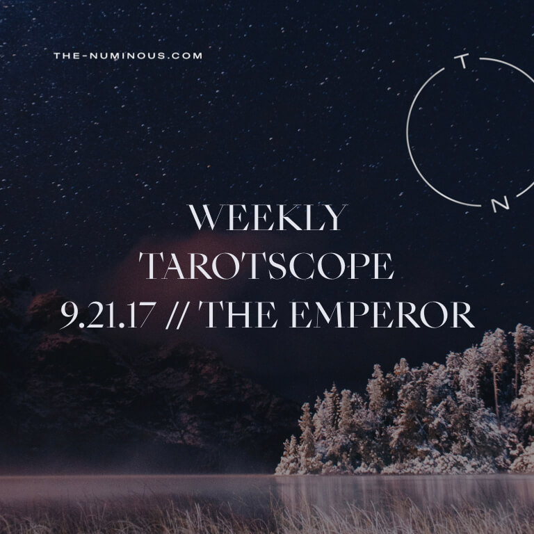 NUMINOUS TAROTSCOPE SEPTEMBER 21 2017: THE EMPEROR
