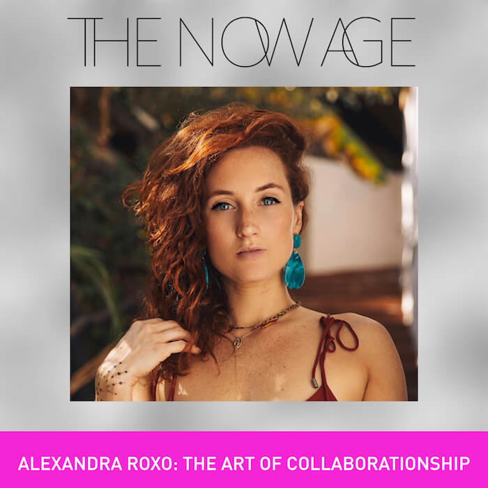 THE ART OF COLLABORATIONSHIP WITH ALEXANDRA ROXO