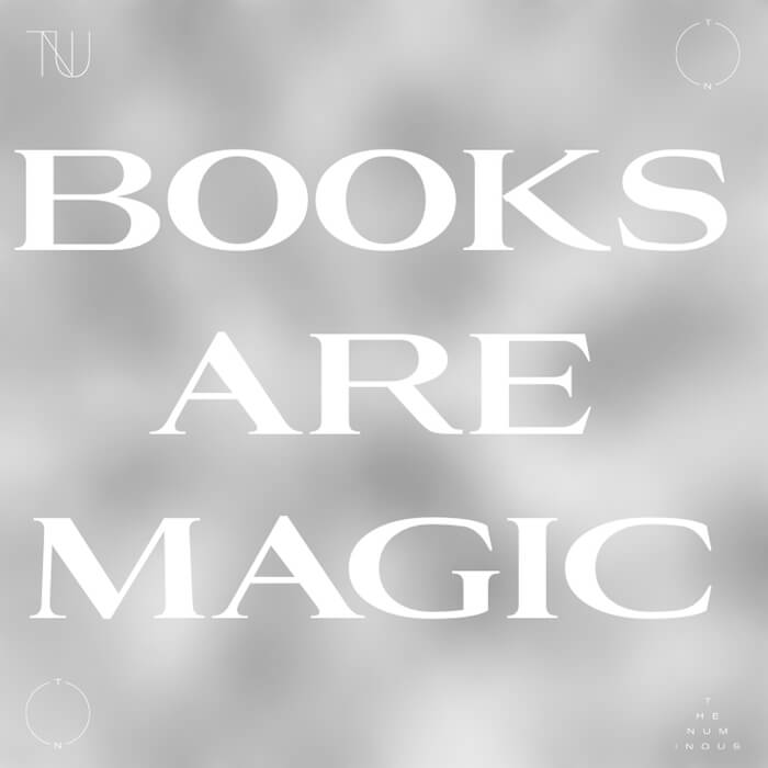 (NUMINOUS) BOOKS ARE MAGIC