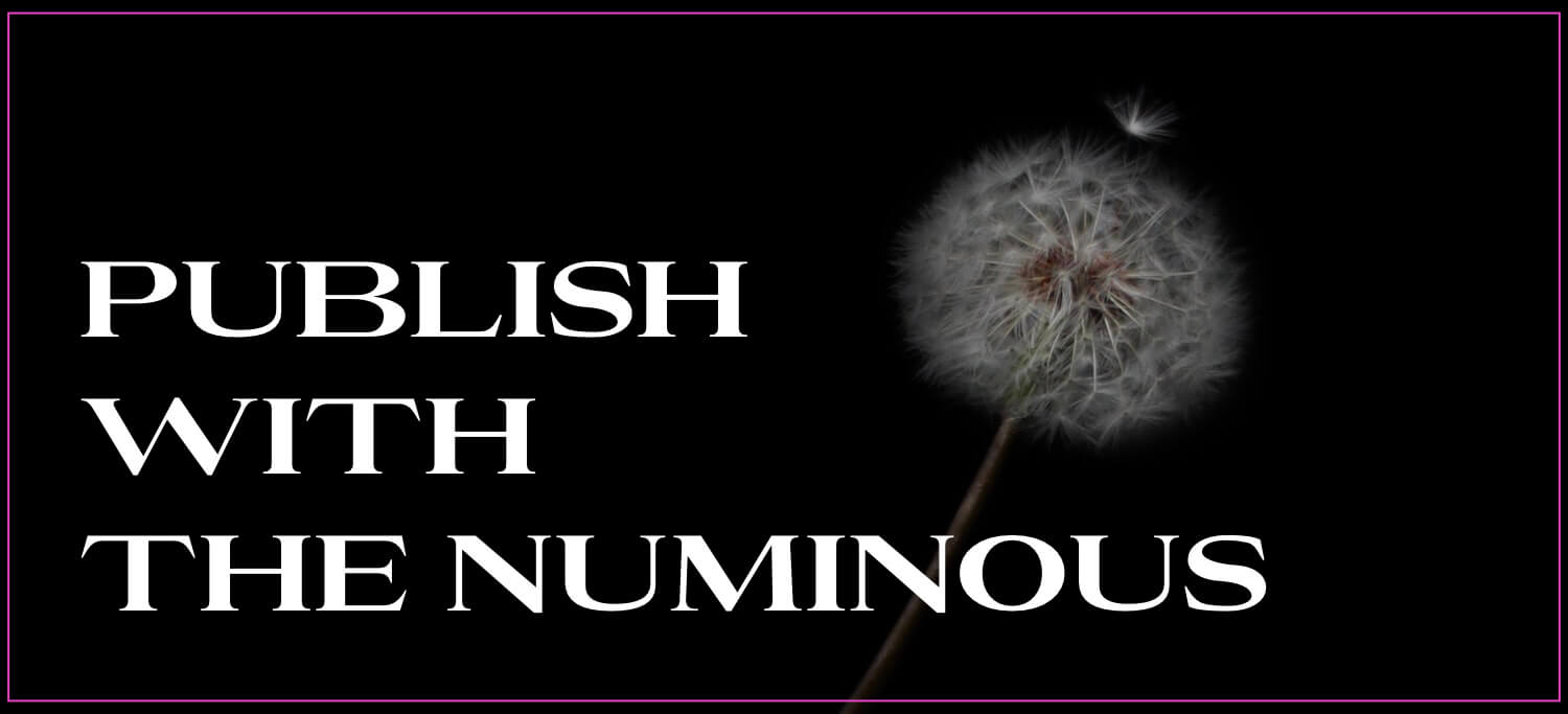 Publish with The Numinous Books